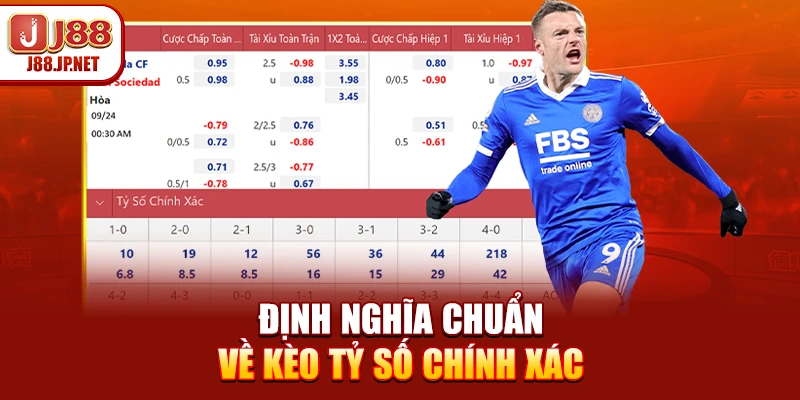 Định nghĩa chuẩn về kèo tỷ số chính xác